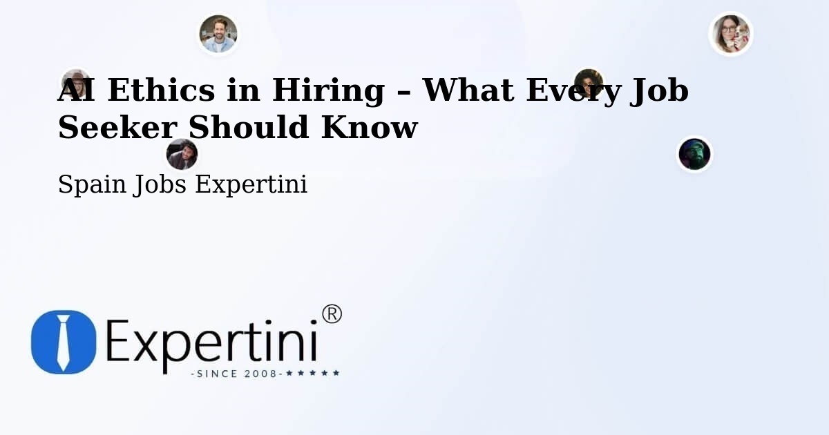 AI Ethics in Recruitment & Hiring – Corçà - Corçà, Spain Jobs Expertini